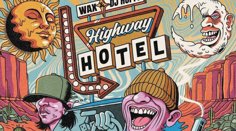 Wax & DJ Hoppa - Highway Hotel