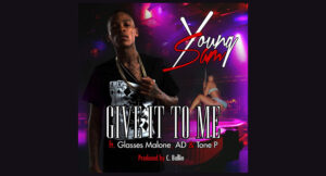 Young Sam - Give It To Me