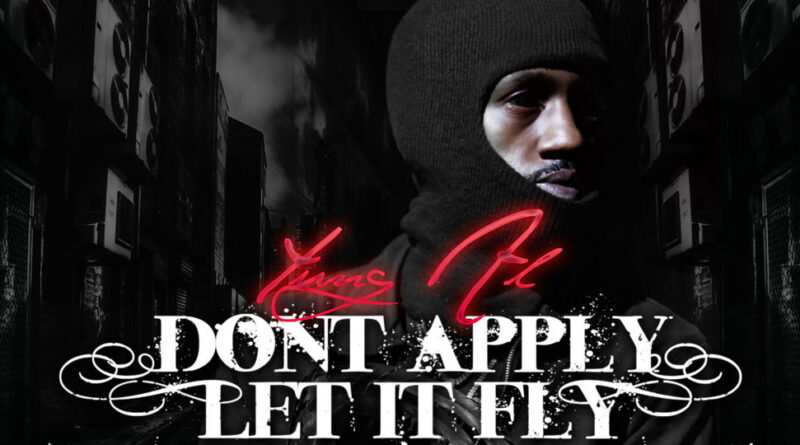 Yung Al - Don't Apply Let it Fly