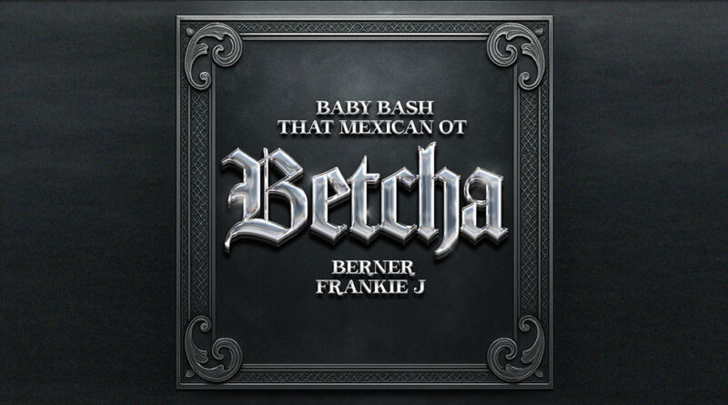 Baby Bash - Betcha