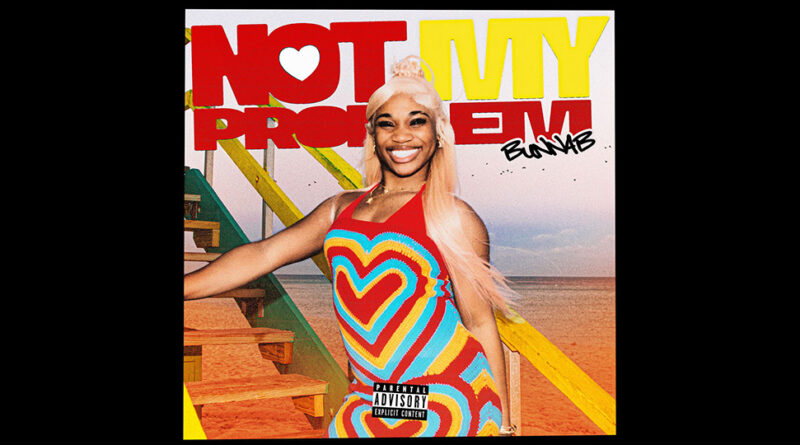 BunnaB - Not My Problem