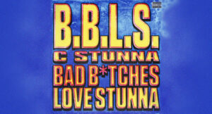 C Stunna - B.B.L.S. (Bad Bitches Love Stunna)