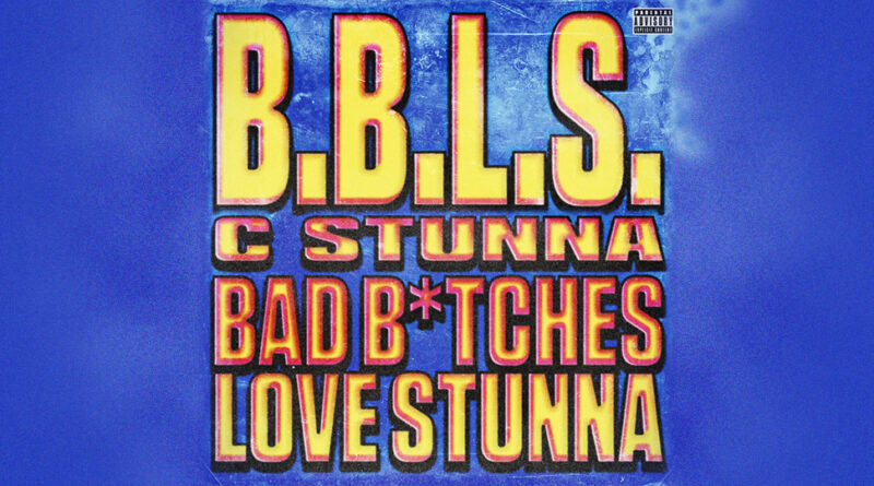 C Stunna - B.B.L.S. (Bad Bitches Love Stunna)