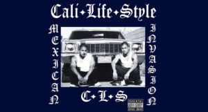 Cali Life Style - Mexican Invasion