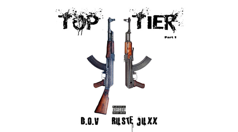 D.O.V & Ruste Juxx - Top Tier, Pt. 1