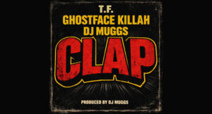 DJ Muggs, T.F & Ghostface Killah - CLAP