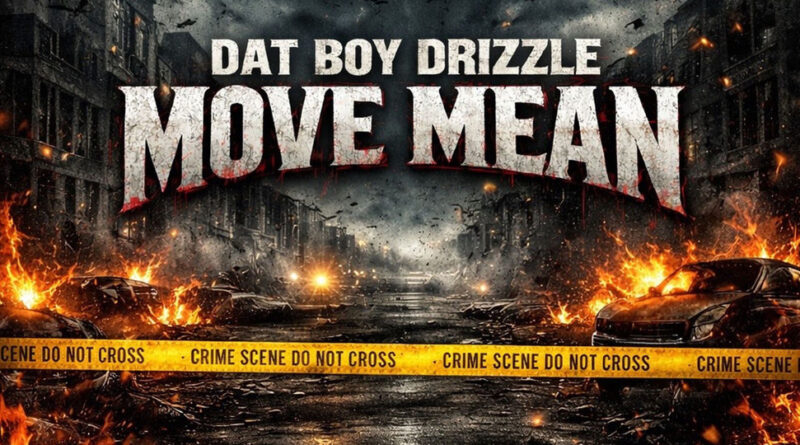 Dat Boy Drizzle - Move Mean