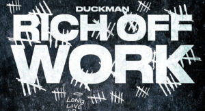 Duckman - Rich Off Work
