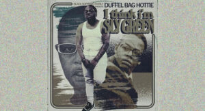 Duffel Bag Hotti - I Think I'm Sly Green