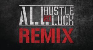Easy Lantana - All Hustle, No Luck (Remix)