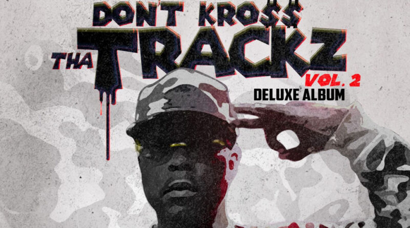 El Trainn - Dont Kross Tha Trackz Vol.2 Deluxe Album