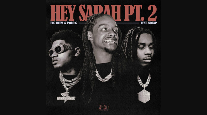 FCG Heem & Polo G - Hey Sarah Pt. 2