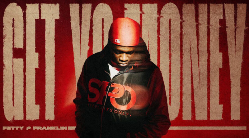 Fetty P Franklin - Get Yo Money