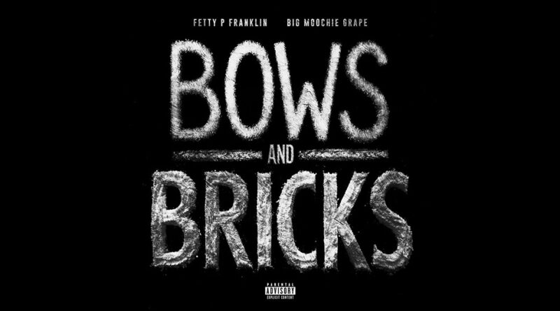 Fetty P Franklin & Big Moochie Grape - Bows and Bricks
