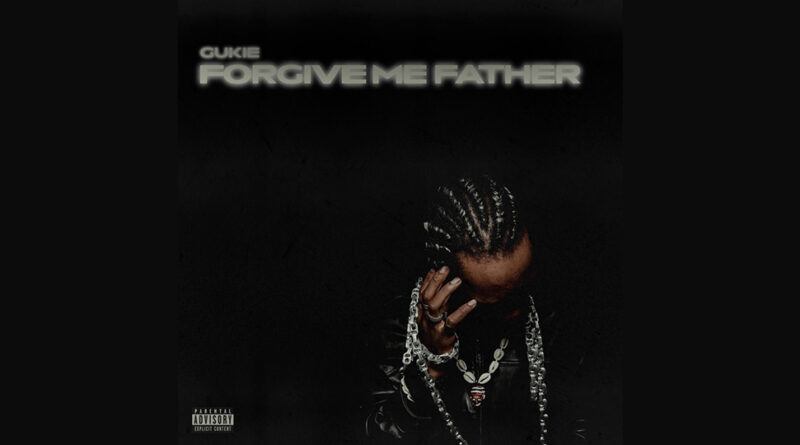 Gukie - FORGIVE ME FATHER