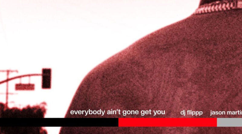 JasonMartin - Everybody Ain't Gone Get You