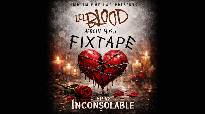 Lil Blood - The Fixtape EP VII Inconsolable