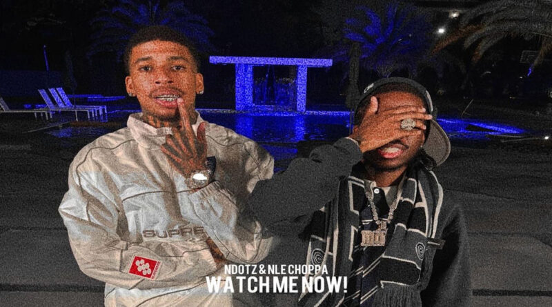 Ndotz - Watch Me Now!