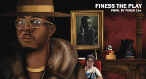 O FINESS - FINESS THE PLAY