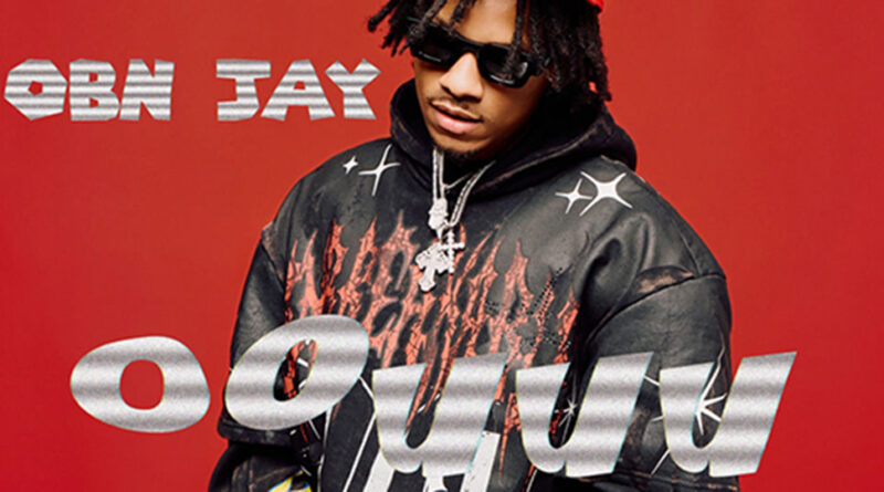 OBN Jay - Oouuu