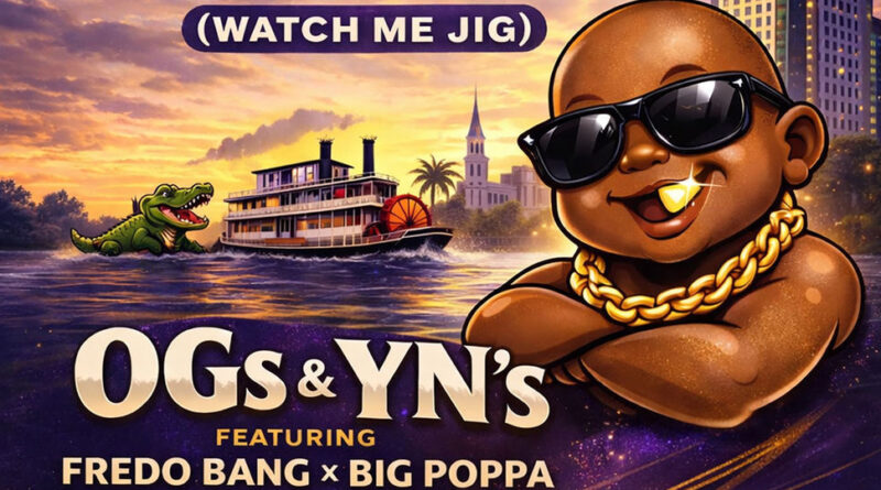 OG's & YN's - Louisiana, Baby! [Watch Me Jig]