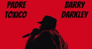 Padre Tóxico & Barry Darkley - Light It Up!