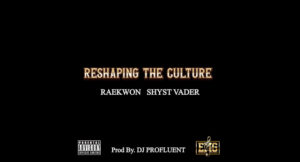 Raekwon & Shyst Vader - Reshaping The Culture