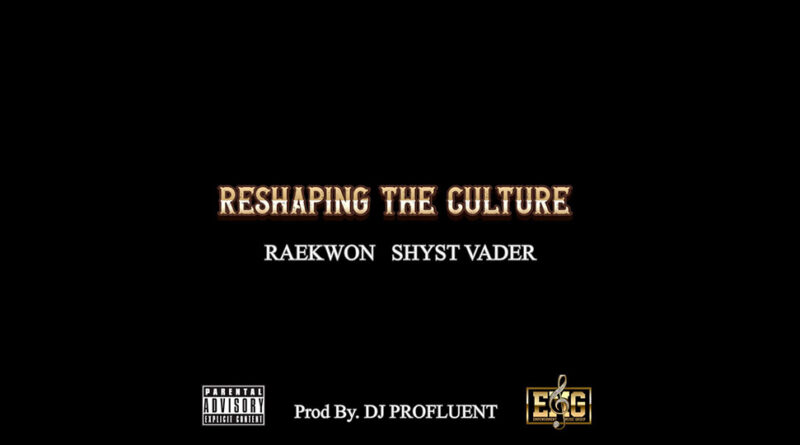 Raekwon & Shyst Vader - Reshaping The Culture