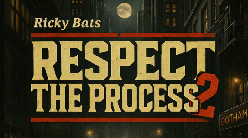 Ricky Bats - RESPECT THE PROCESS 2