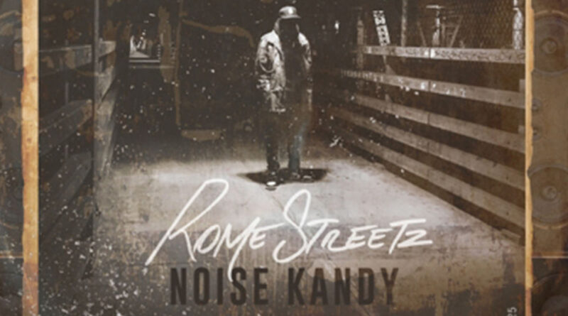 Rome Streetz - Noise Kandy