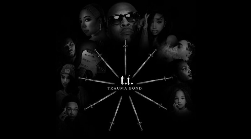 T.I. - Trauma Bond