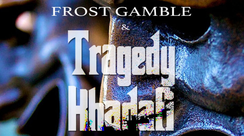 Tragedy Khadafi & Frost Gamble - Rare Fabric
