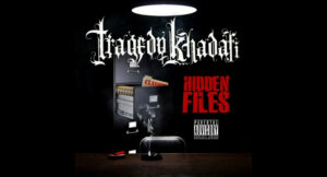 Tragedy Khadafi - Hidden Files