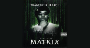 Tragedy Khadafi - Thug Matrix