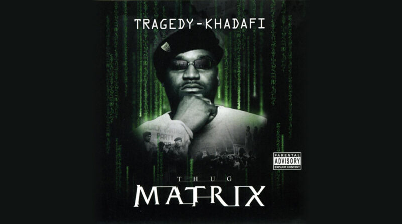 Tragedy Khadafi - Thug Matrix