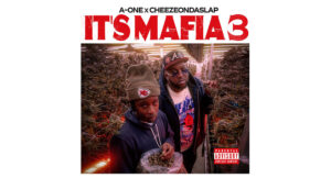 A-One & CheezeOnDaSlap - It's Mafia, Pt. 3