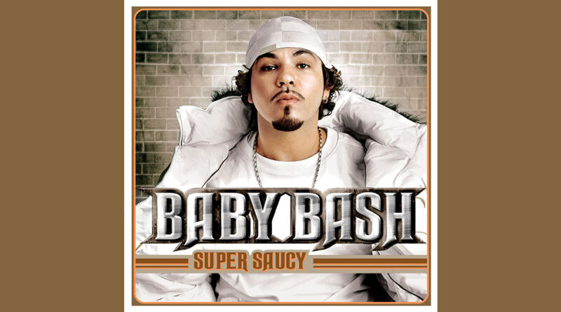 Baby Bash - Super Saucy