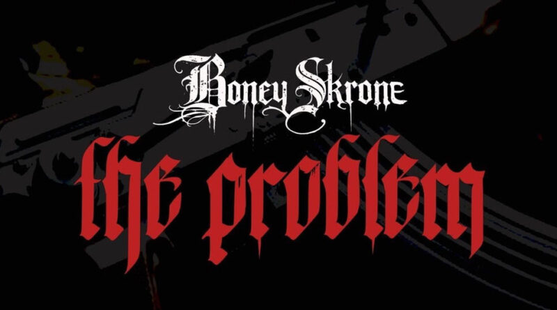 Boney Skrone - The Problem