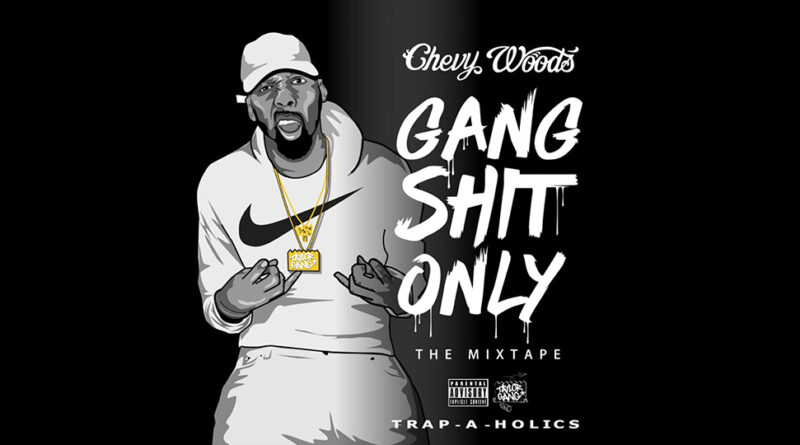 Chevy Woods - Gang Shit Only