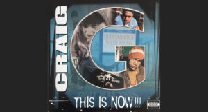 Craig G - This Is Now!!!