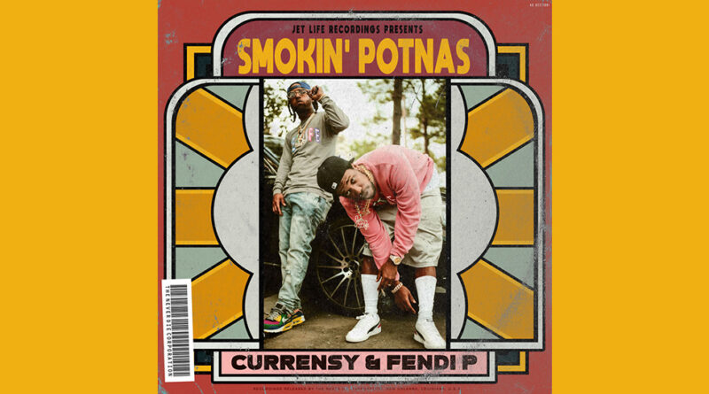 Curren$y & Fendi P - Smokin' Potnas