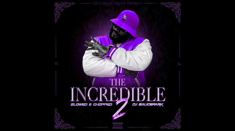 DJ SAUCEPARK - The Incredible 2 (Slowed & Chopped)