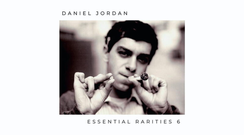Daniel Jordan - Essential Rarities Volume 6