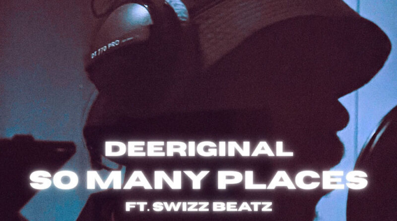 DeeRiginal - So Many Places