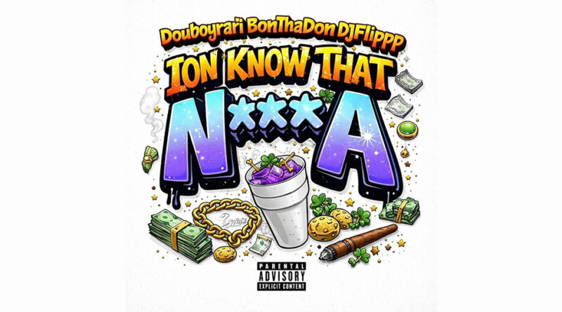 Douboyrari, Bon Tha Don & DJ Flippp - Ion Know That Nigga