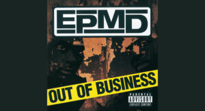 EPMD - Out Of Business