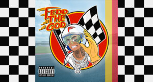 Fedd the God - Speed Racer