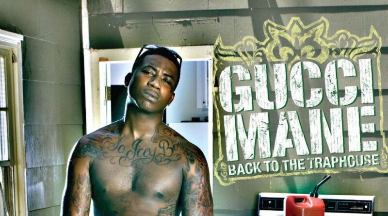 Gucci Mane - Back to the Traphouse