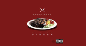 Gucci Mane - Dinner