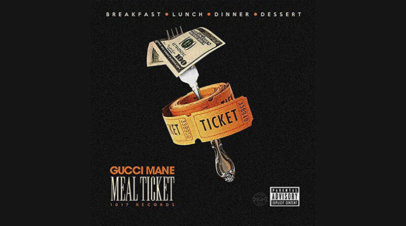 Gucci Mane - Meal Ticket
